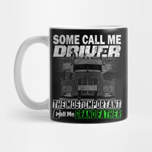 Some Call Me Driver The Most Important call Me Grand Father Mug